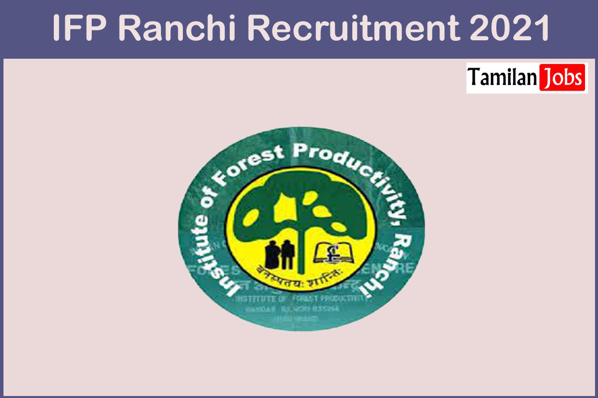 IFP Ranchi Recruitment 2021