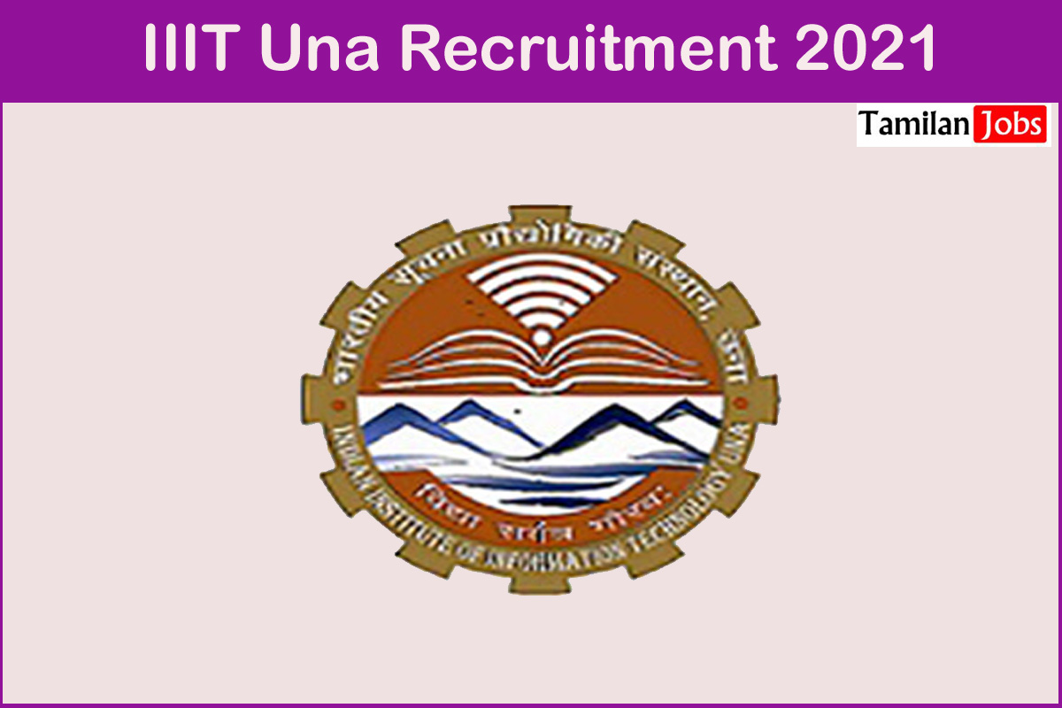 Iiit Una Recruitment 2021