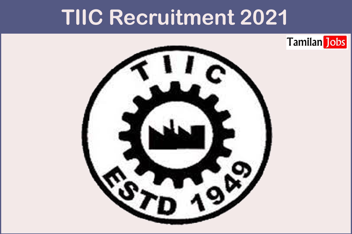 TIIC Recruitment 2021