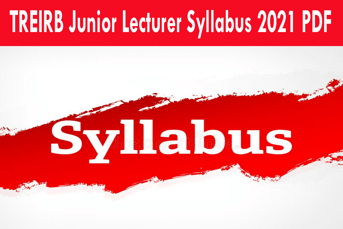 TREIRB Junior Lecturer Syllabus 2021 PDF