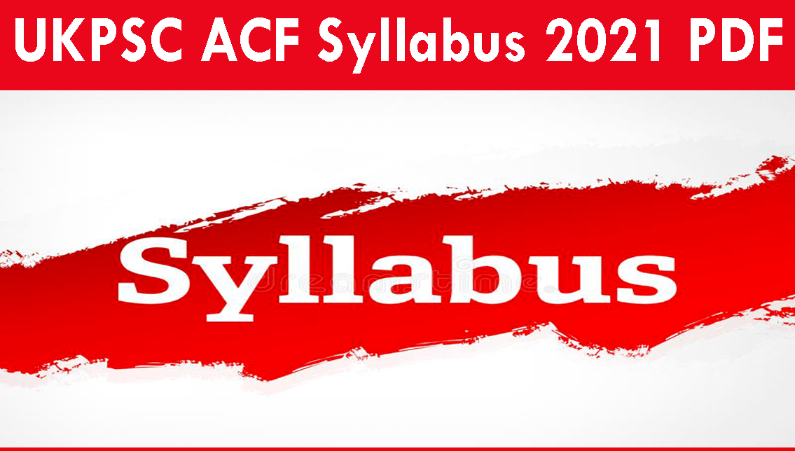 UKPSC ACF Syllabus 2021 PDF
