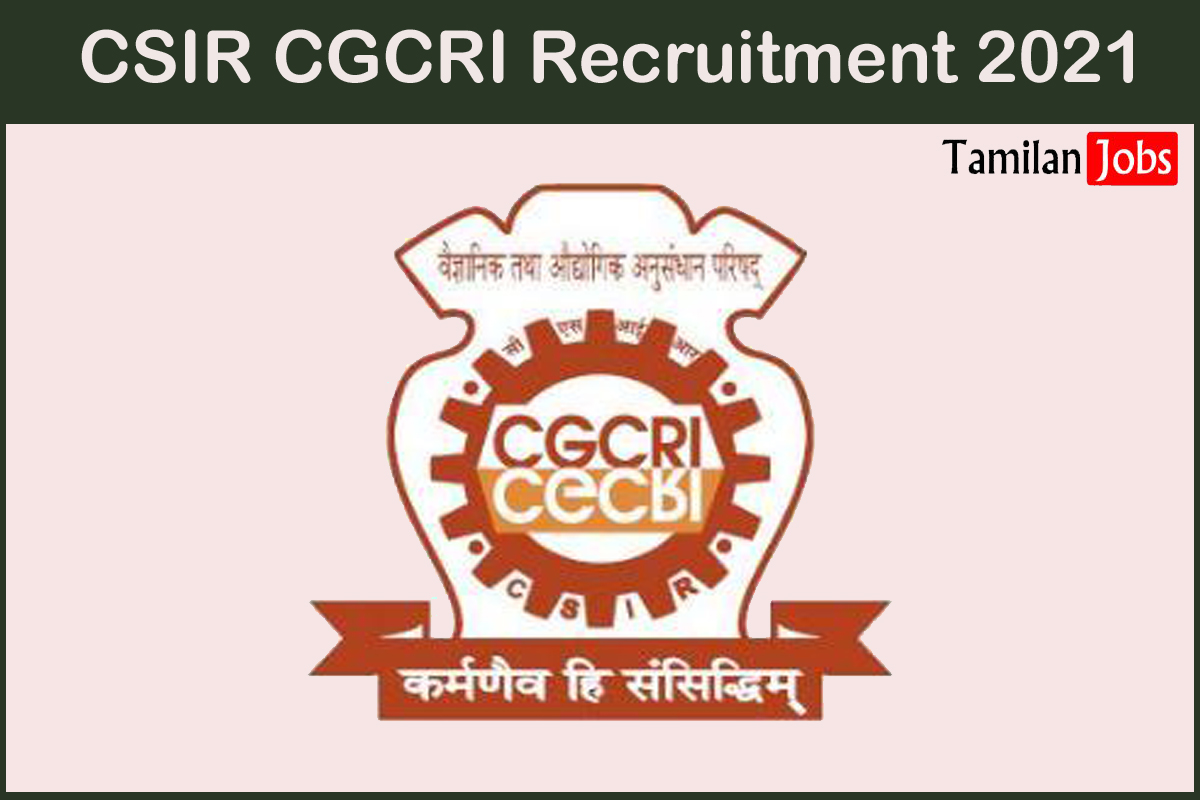 CSIR CGCRI Recruitment 2021
