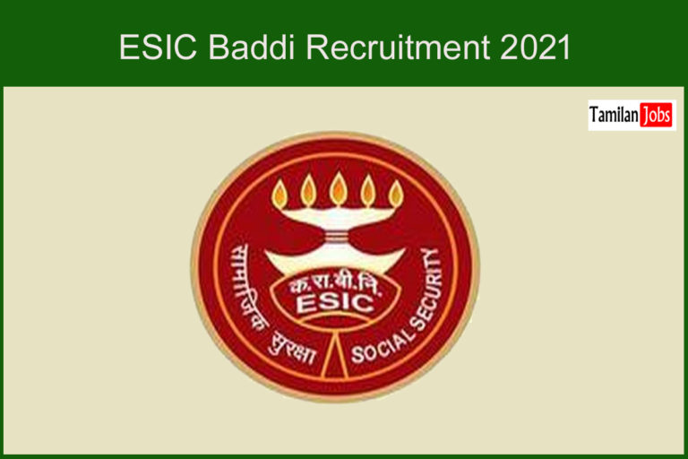ESIC Baddi Recruitment 2021 Out – Direct Interview for Specialist Jobs