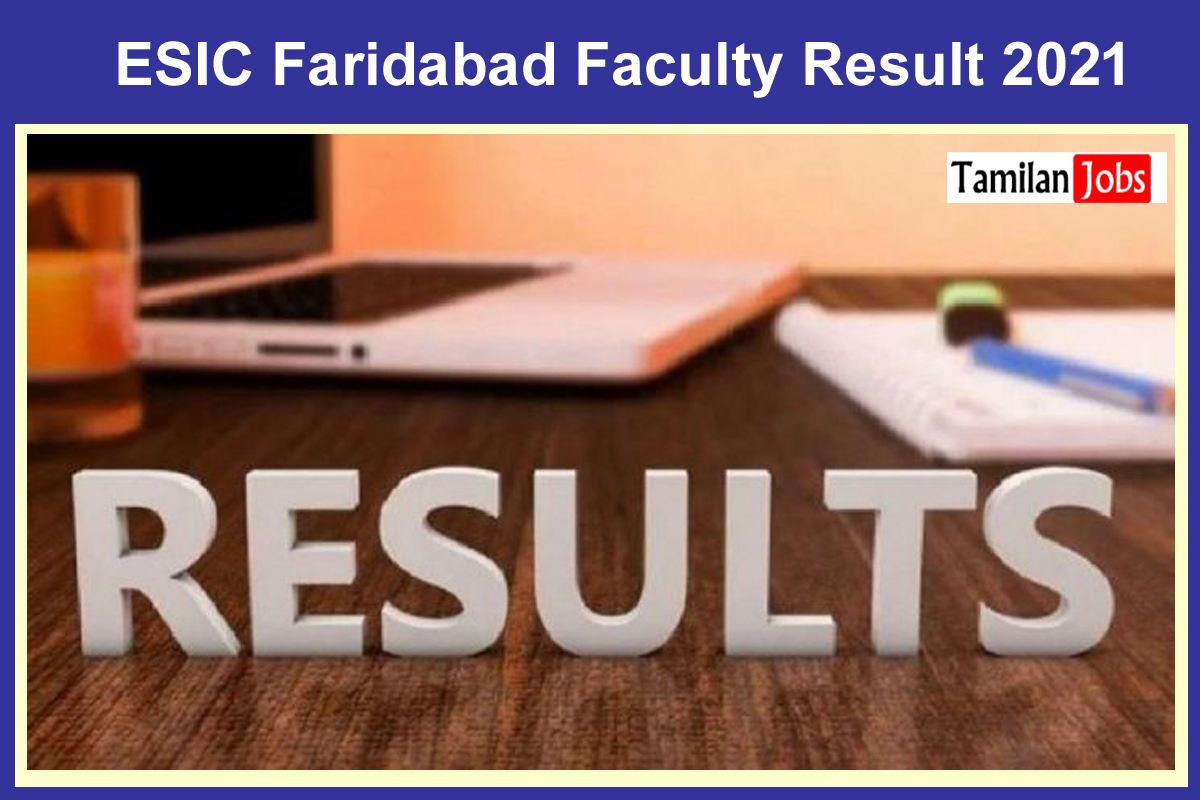 ESIC Faridabad Faculty Result 2021