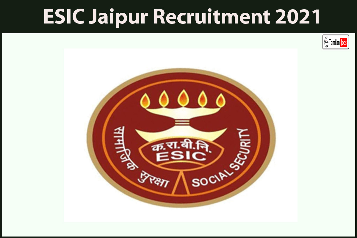 ESIC Jaipur Recruitment 2021
