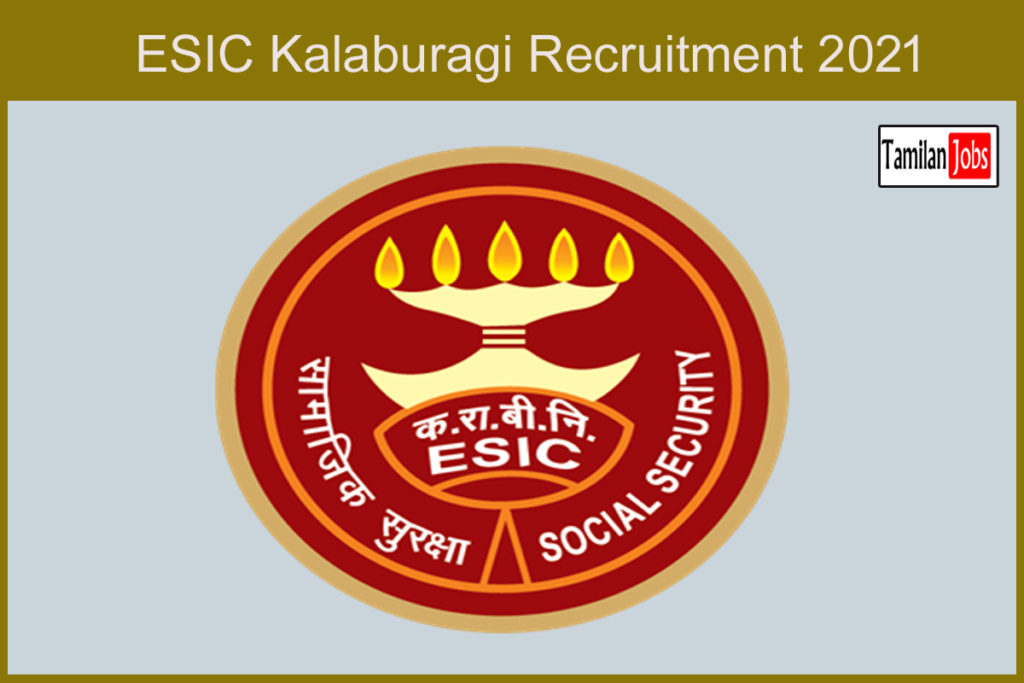 ESIC Kalaburagi Recruitment 2021