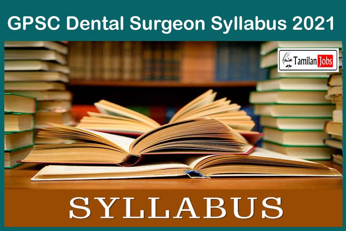 GPSC Dental Surgeon Syllabus 2021