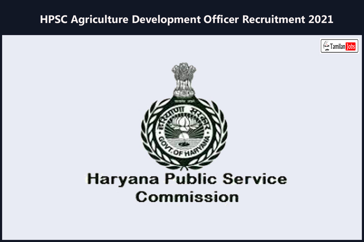 HPSC Agriculture Development Officer Recruitment 2021