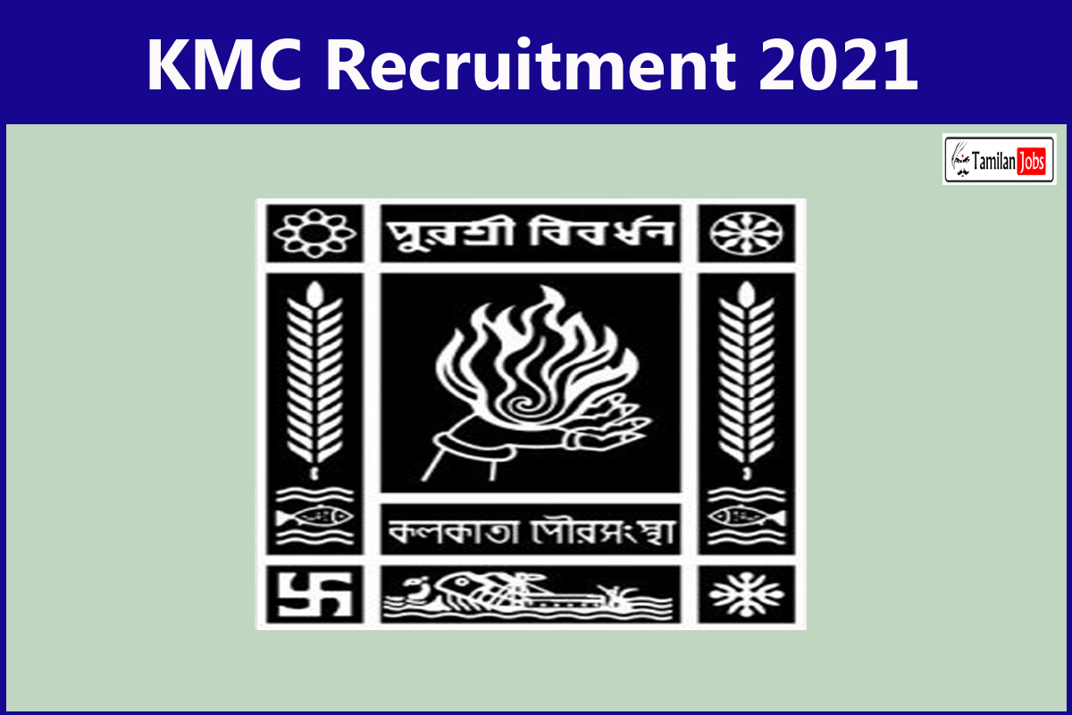 Kmc Recruitment 2021