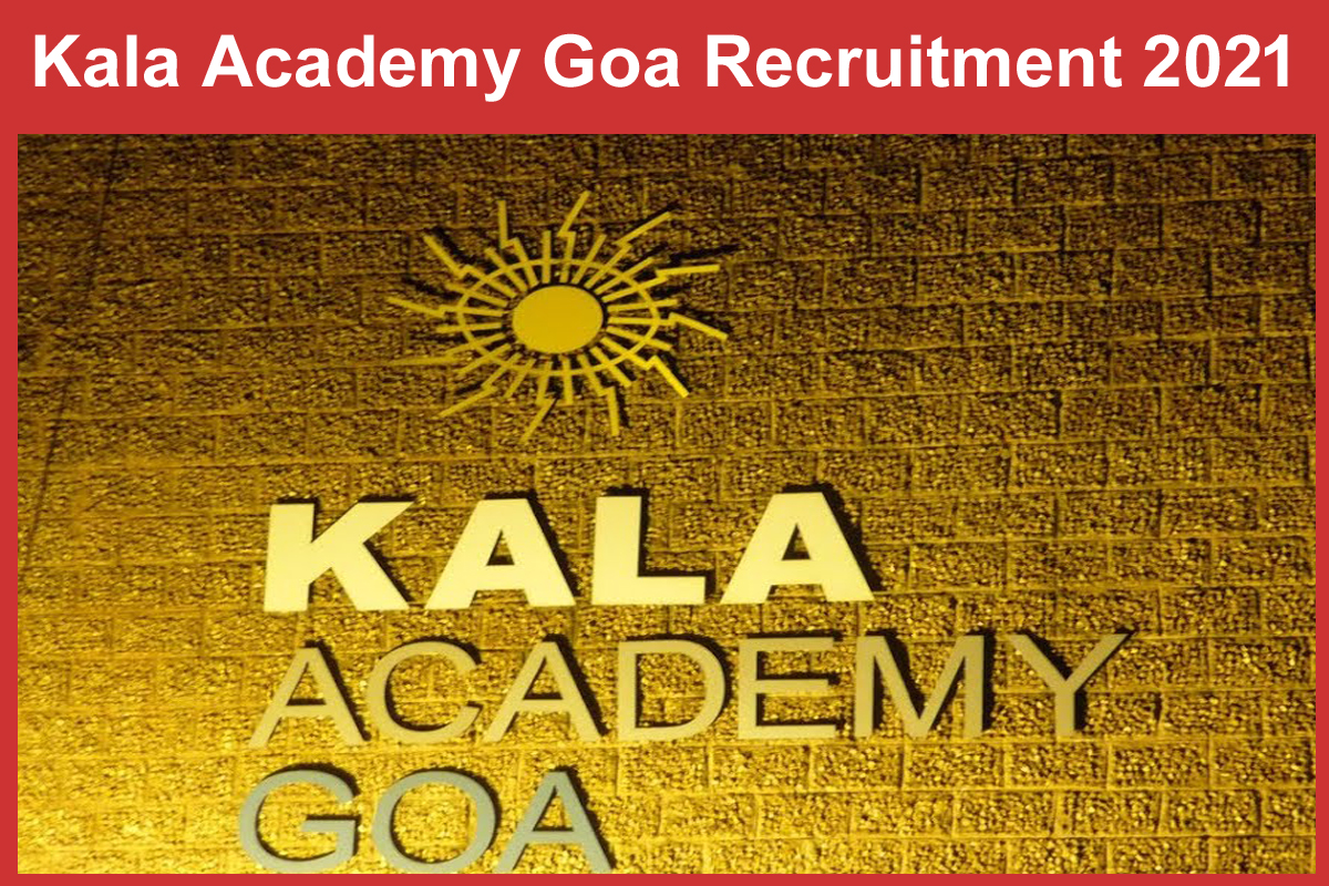 Kala Academy Goa Recruitment 2021