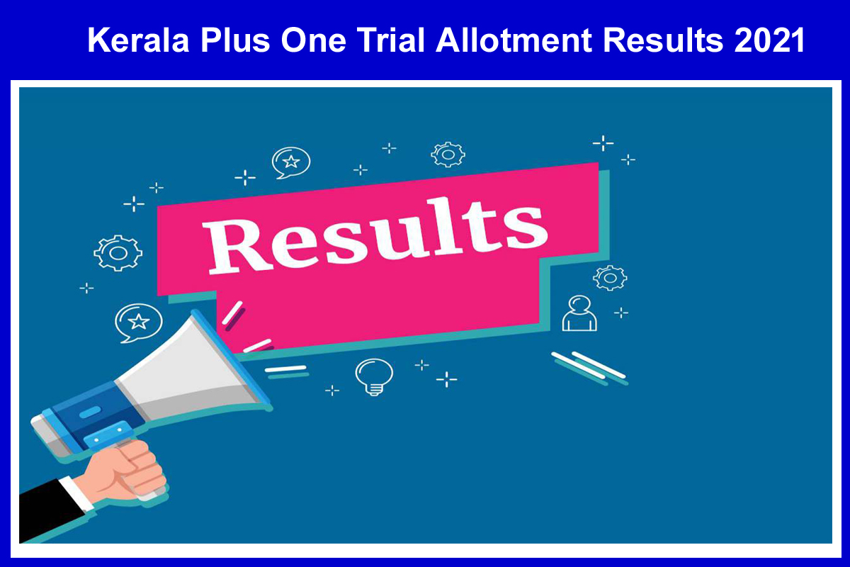 Kerala Plus One Trial Allotment Results 2021