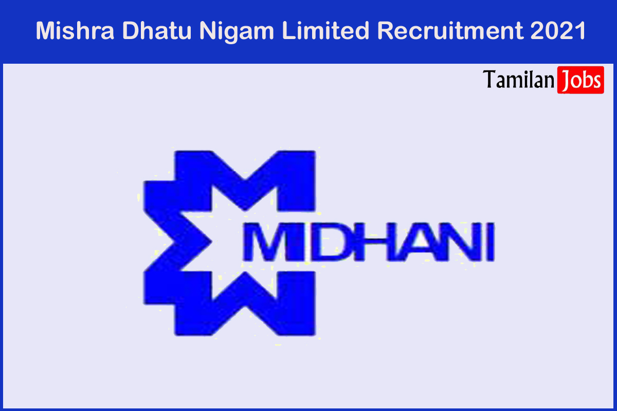 Mishra Dhatu Nigam Limited Recruitment 2021