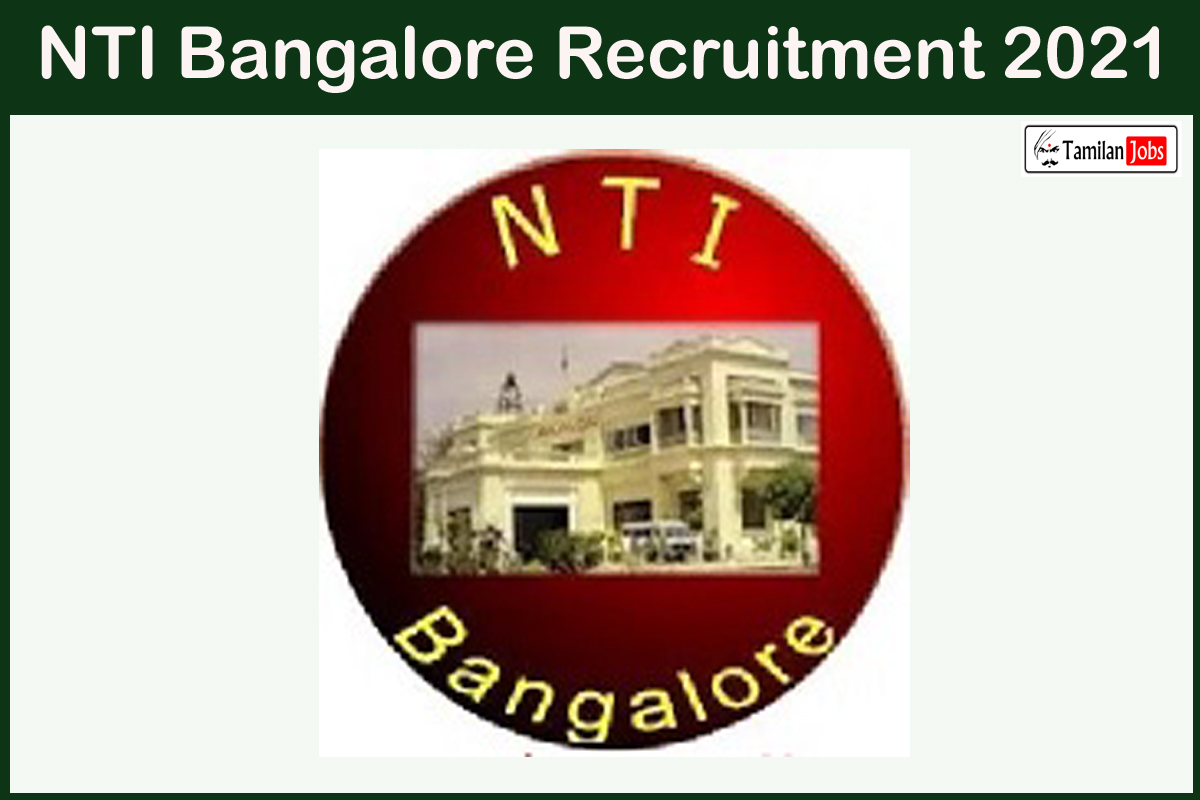NTI Bangalore Recruitment 2021