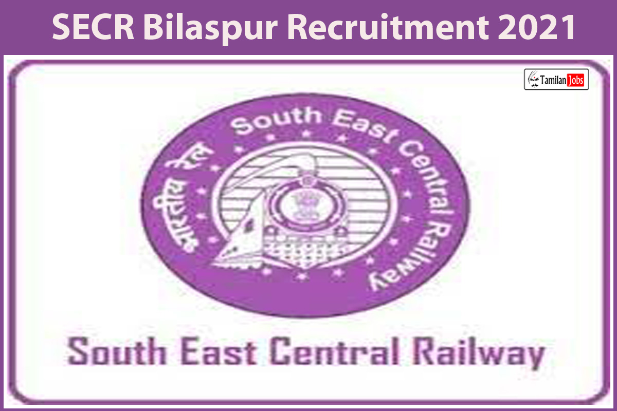 SECR Bilaspur Recruitment 2021