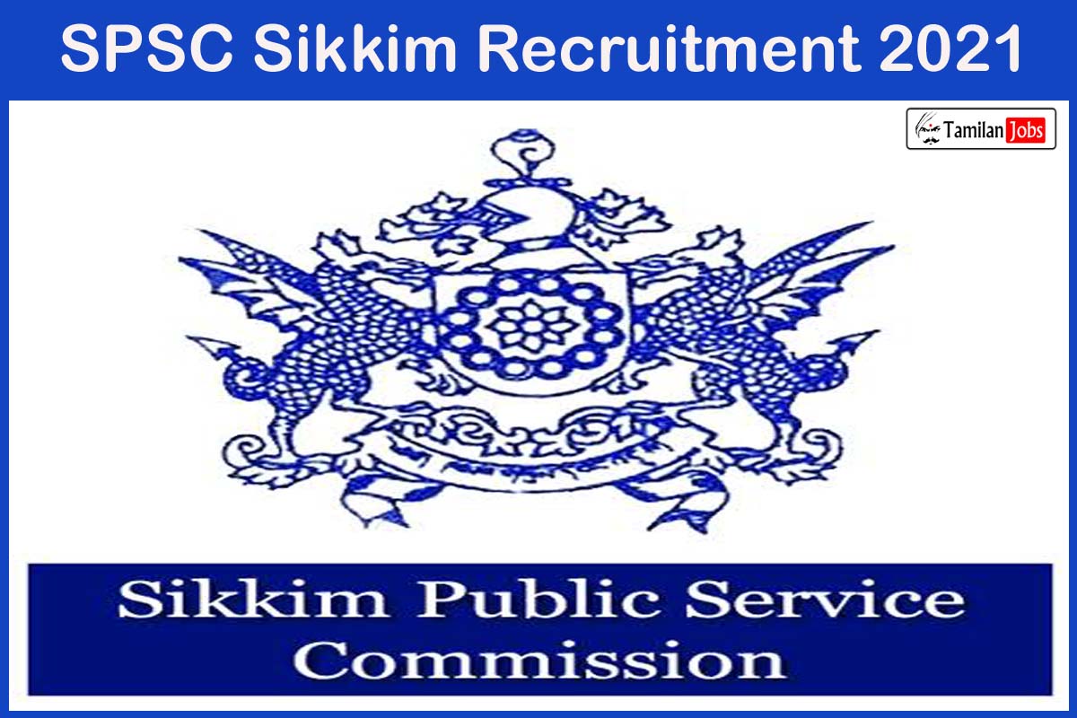 SPSC Sikkim Recruitment 2021