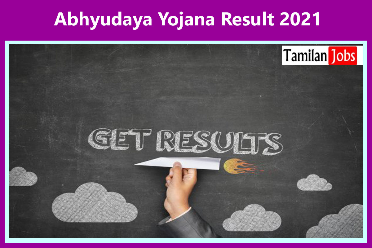 Abhyudaya Yojana Result 2021