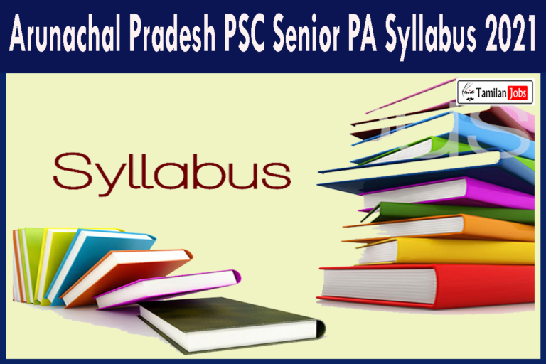 Arunachal Pradesh PSC Senior PA Syllabus 2021