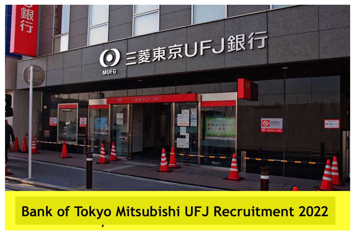 Bank of Tokyo Mitsubishi UFJ Recruitment 2022