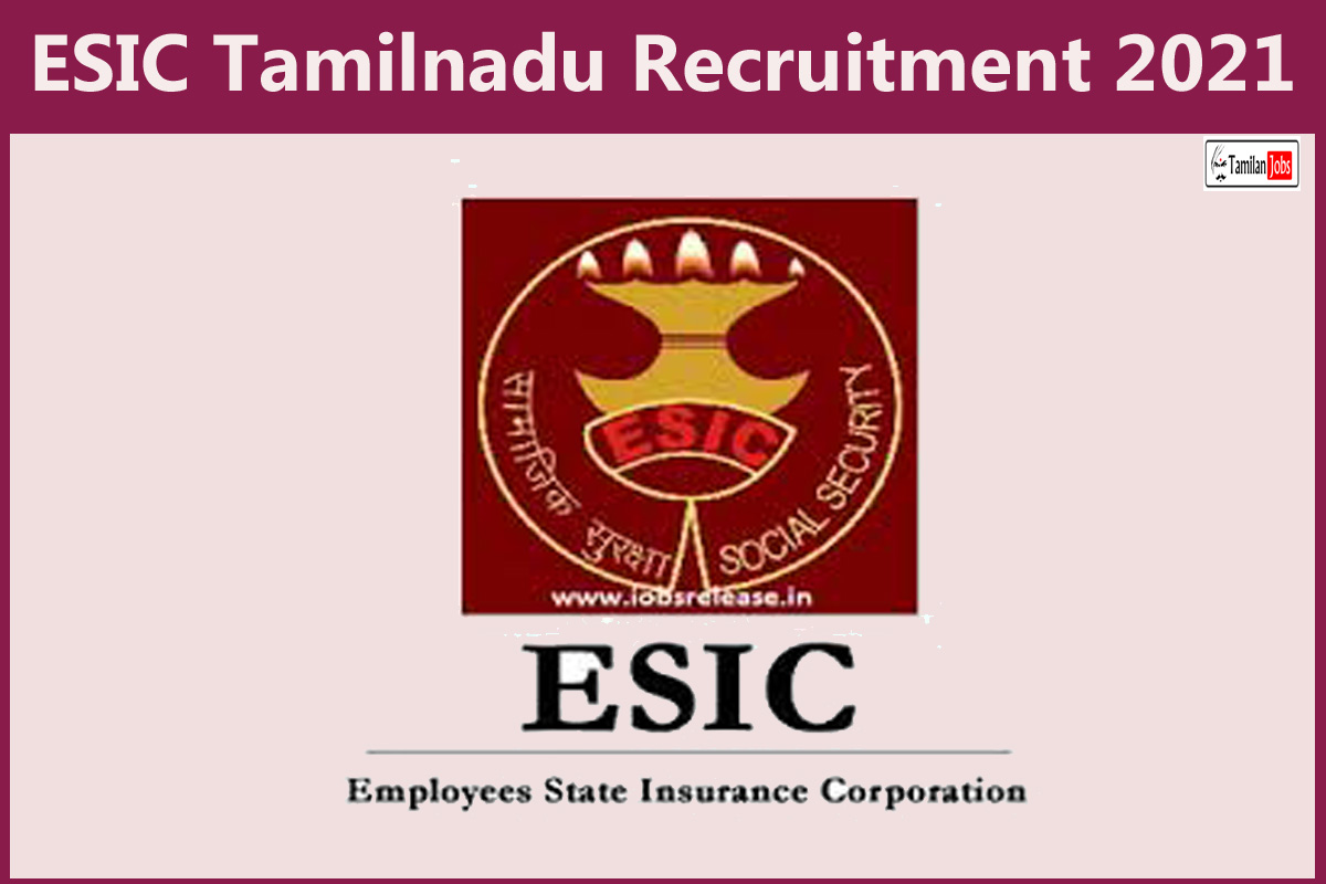 ESIC Tamilnadu Recruitment 2021