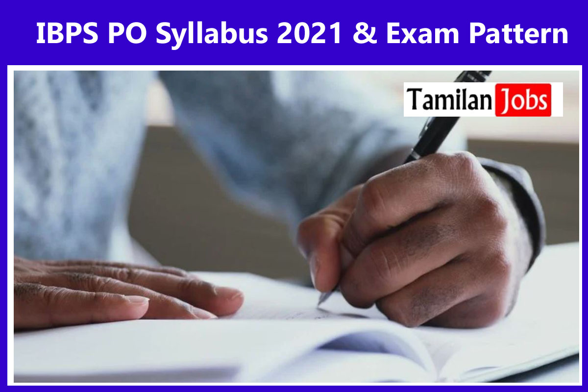 IBPS PO Syllabus 2021 & Exam Pattern
