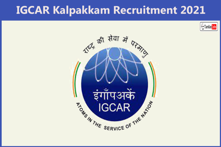 IGCAR Kalpakkam Recruitment 2021