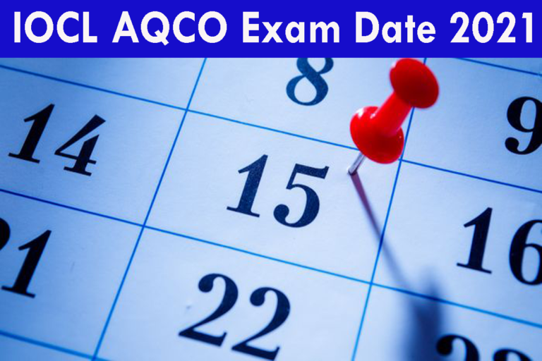 IOCL AQCO Exam Date 2021
