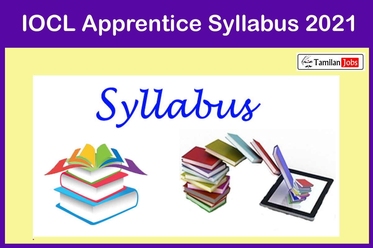 IOCL Apprentice Syllabus 2021 - Tamilan Jobs IOCL Apprentice Syllabus 2021