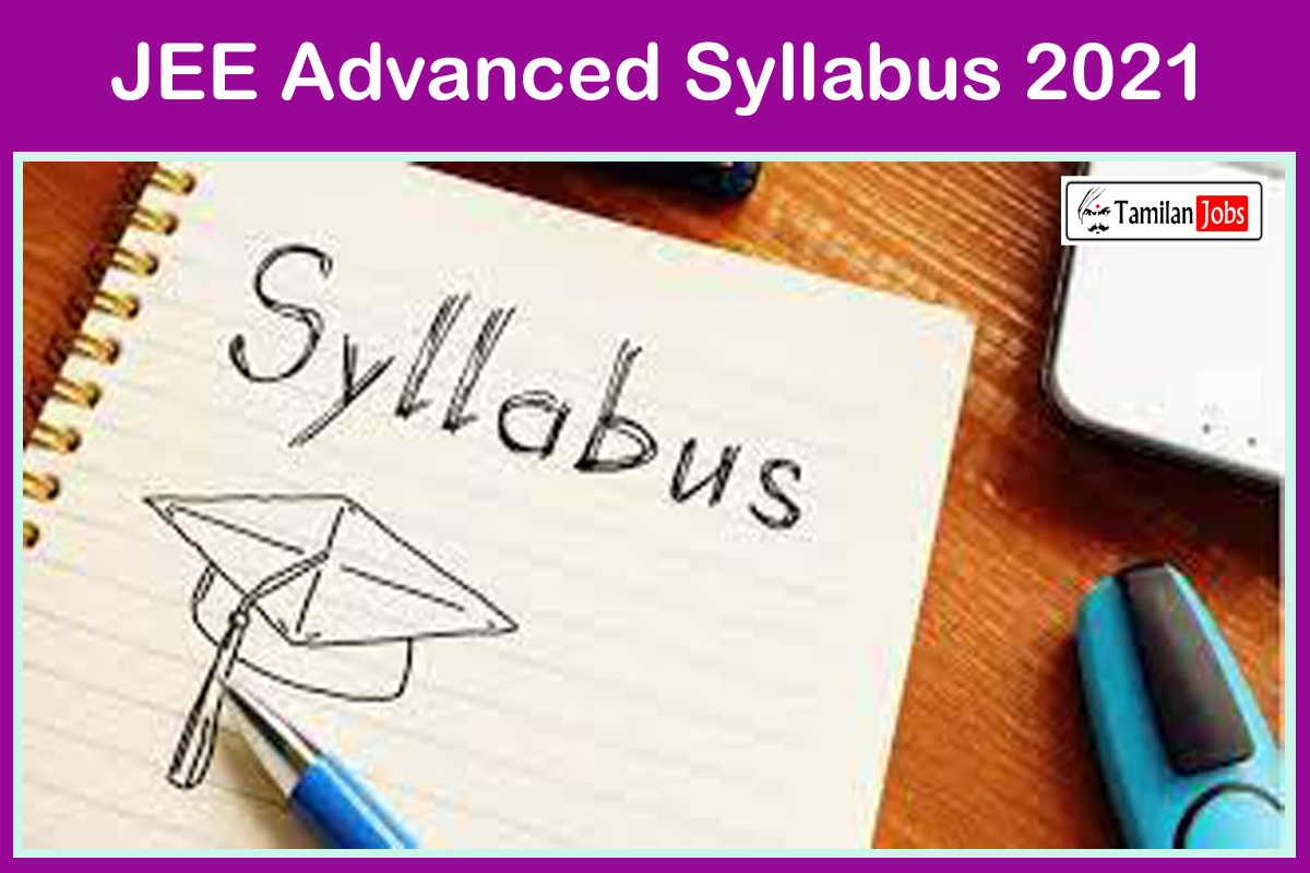 Jee Advanced Syllabus 2021
