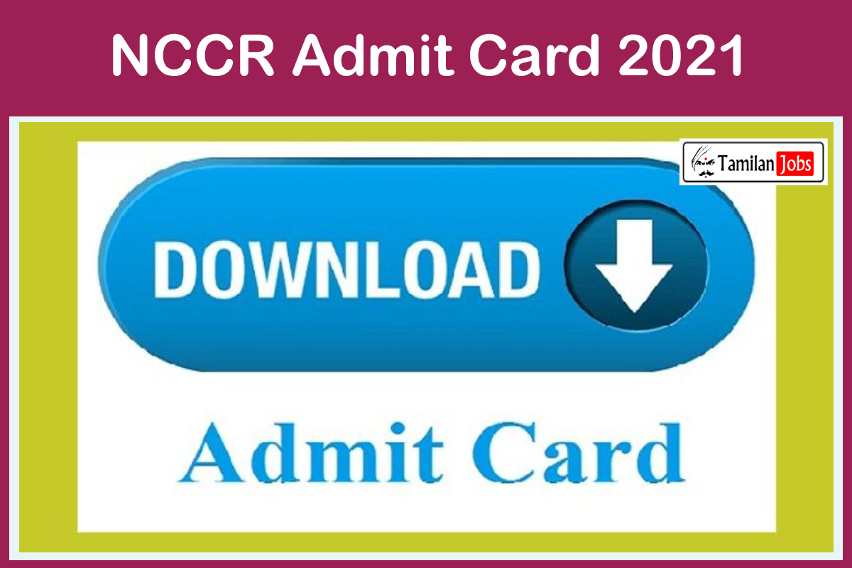 NCCR Admit Card 2021