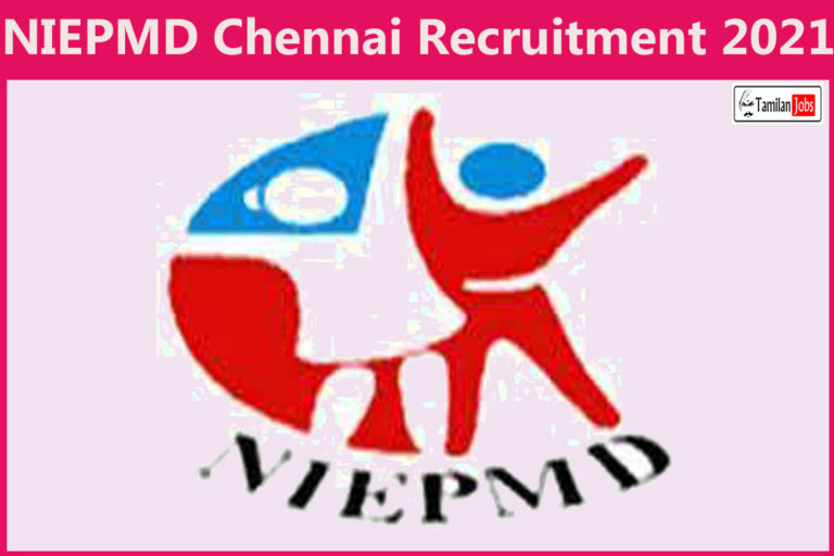 NIEPMD Chennai Recruitment 2021