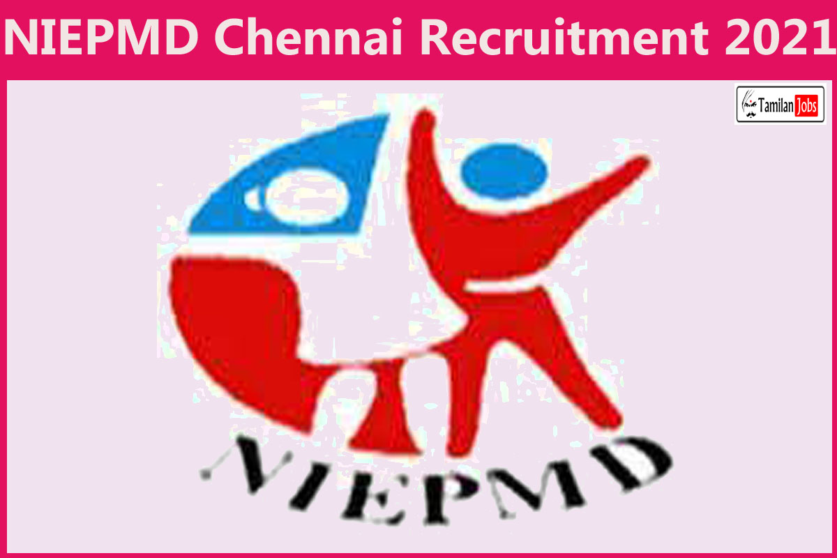 NIEPMD Chennai Recruitment 2021