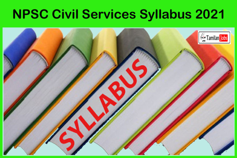 NPSC Civil Services Syllabus 2021