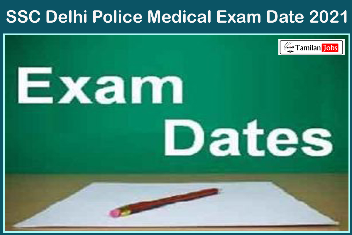 SSC Delhi Police Medical Exam Date 2021
