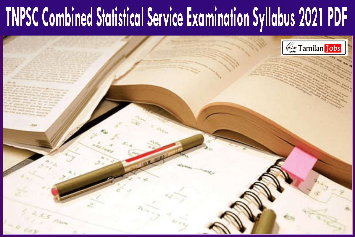 TNPSC Combined Statistical Service Examination Syllabus 2021 PDF - Tamilan Jobs TNPSC Combined Statistical Service Examination Syllabus 2021 PDF