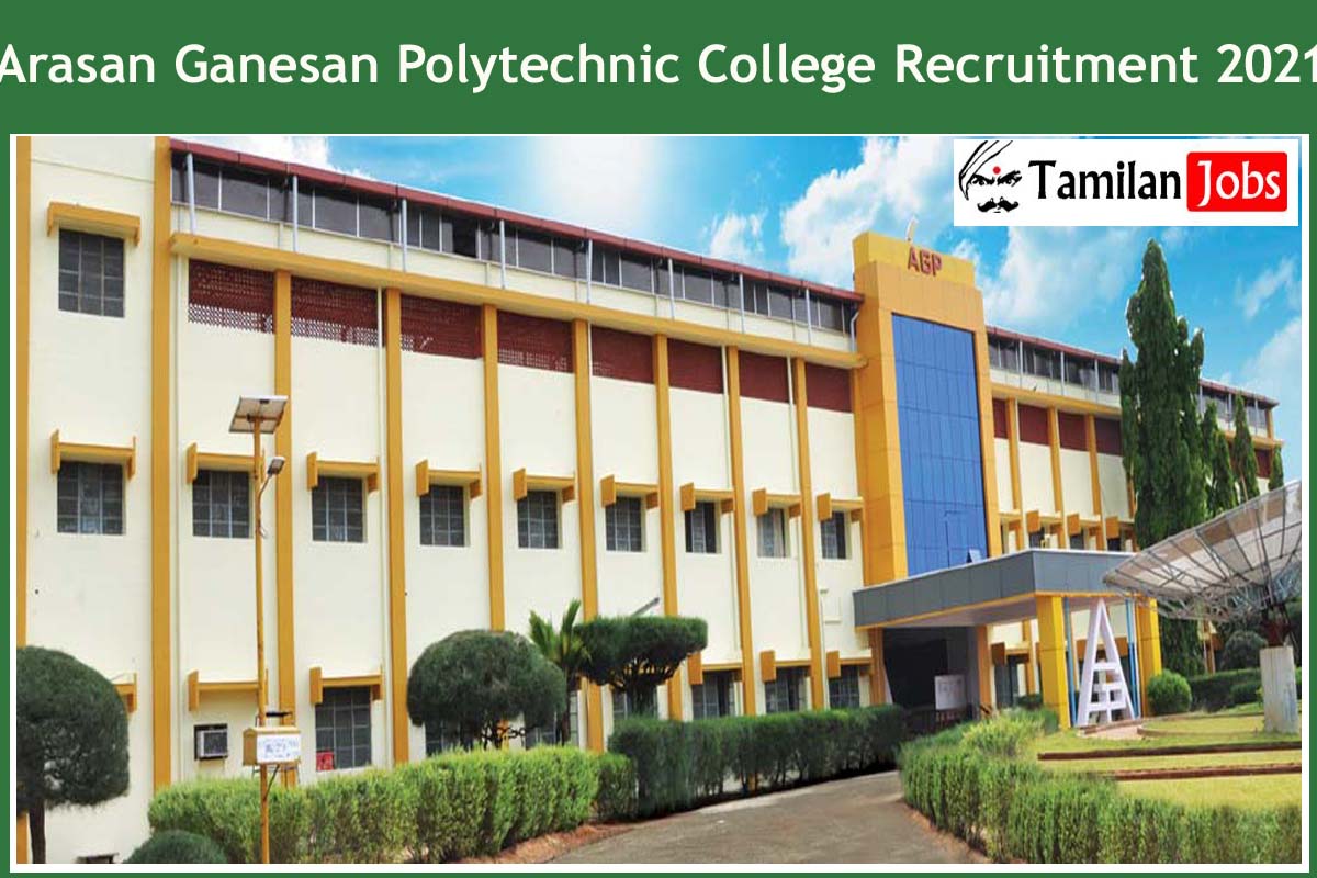 Arasan Ganesan Polytechnic College Recruitment 2021
