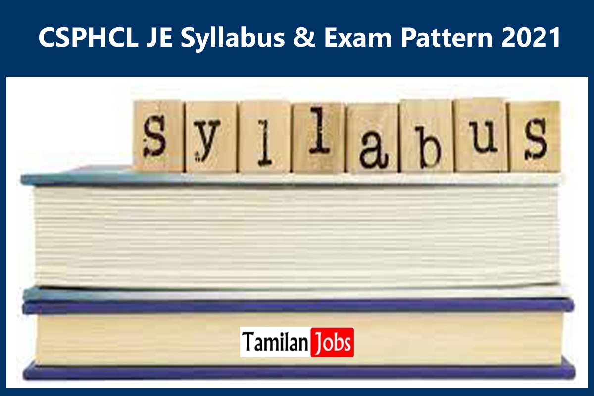 CSPHCL JE Syllabus & Exam Pattern 2021