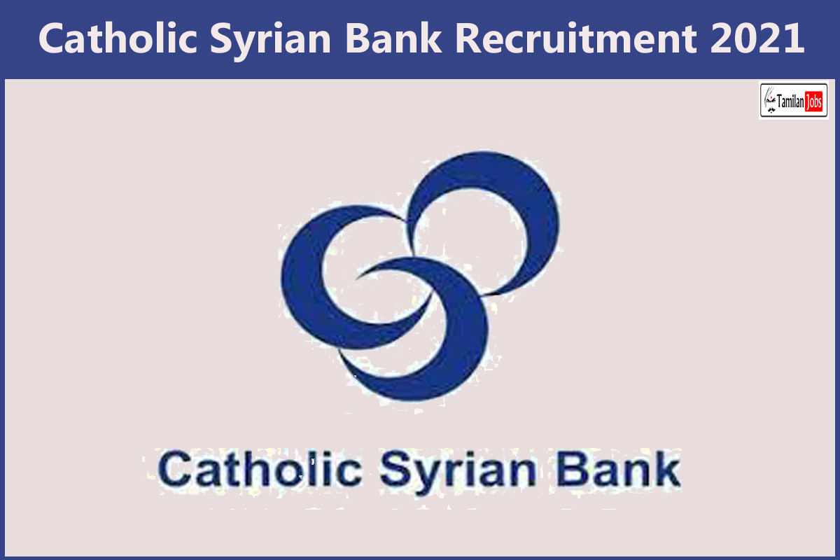 Catholic Syrian Bank Recruitment 2021