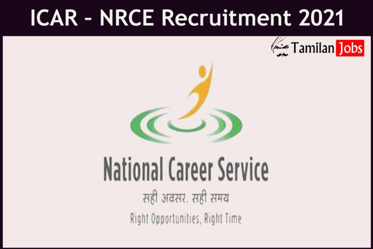 ICAR – NRCE Recruitment 2021