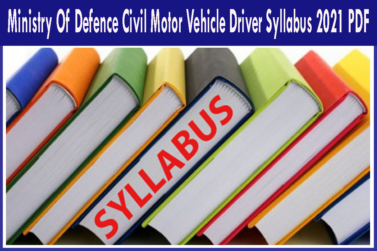 Ministry Of Defence Civil Motor Vehicle Driver Syllabus 2021 Pdf