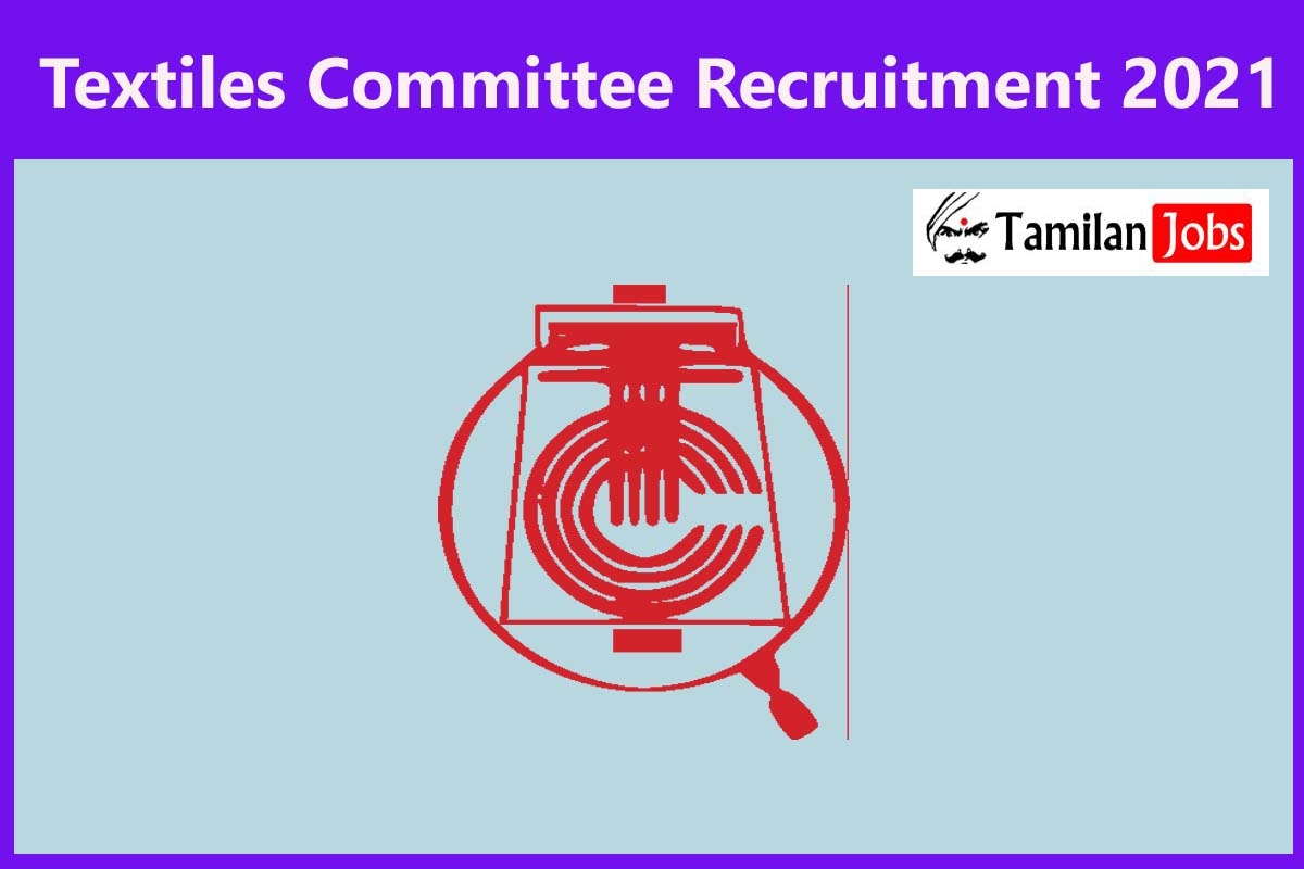 Textiles Committee Recruitment 2021