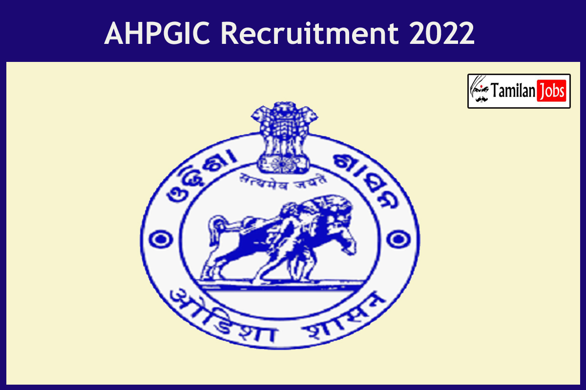 AHPGIC Recruitment 2022