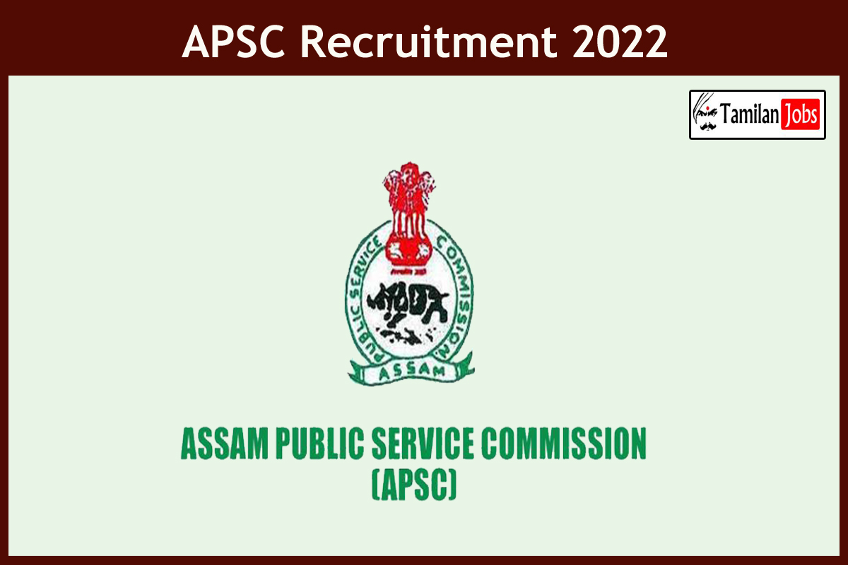 APSC Recruitment 2022