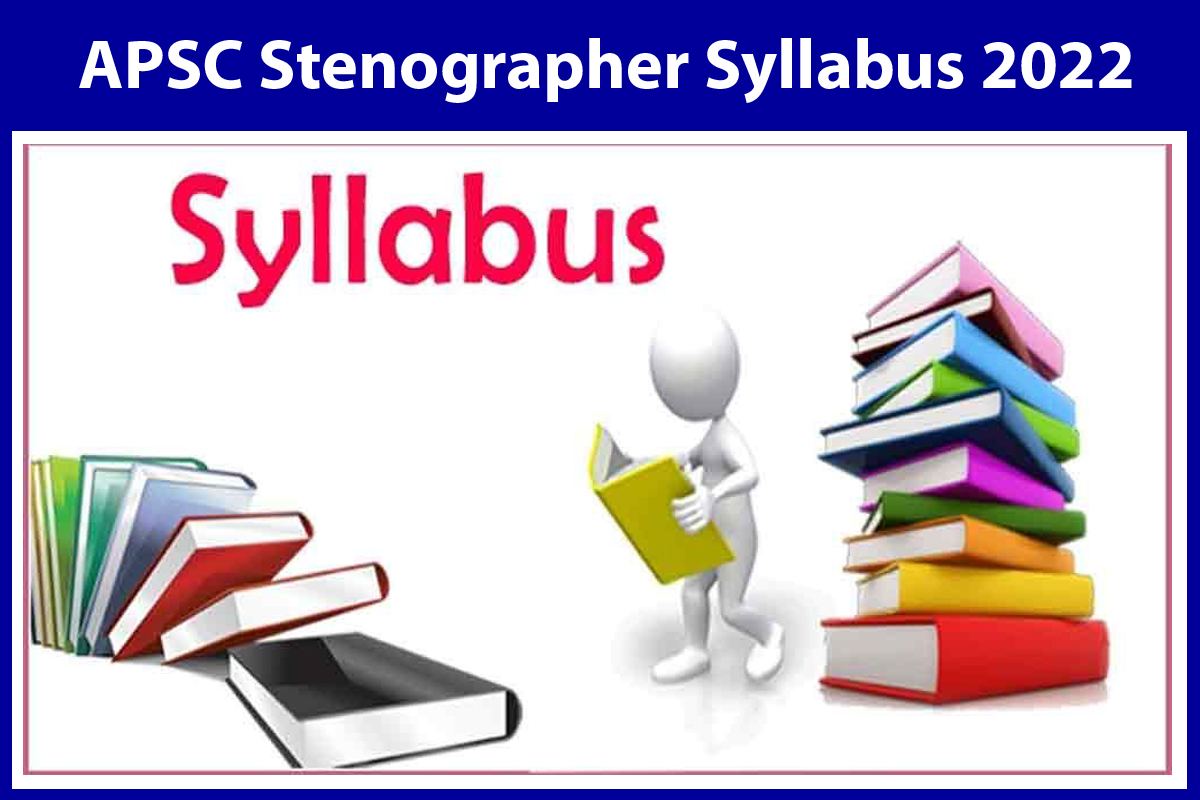 APSC Stenographer Syllabus 2022