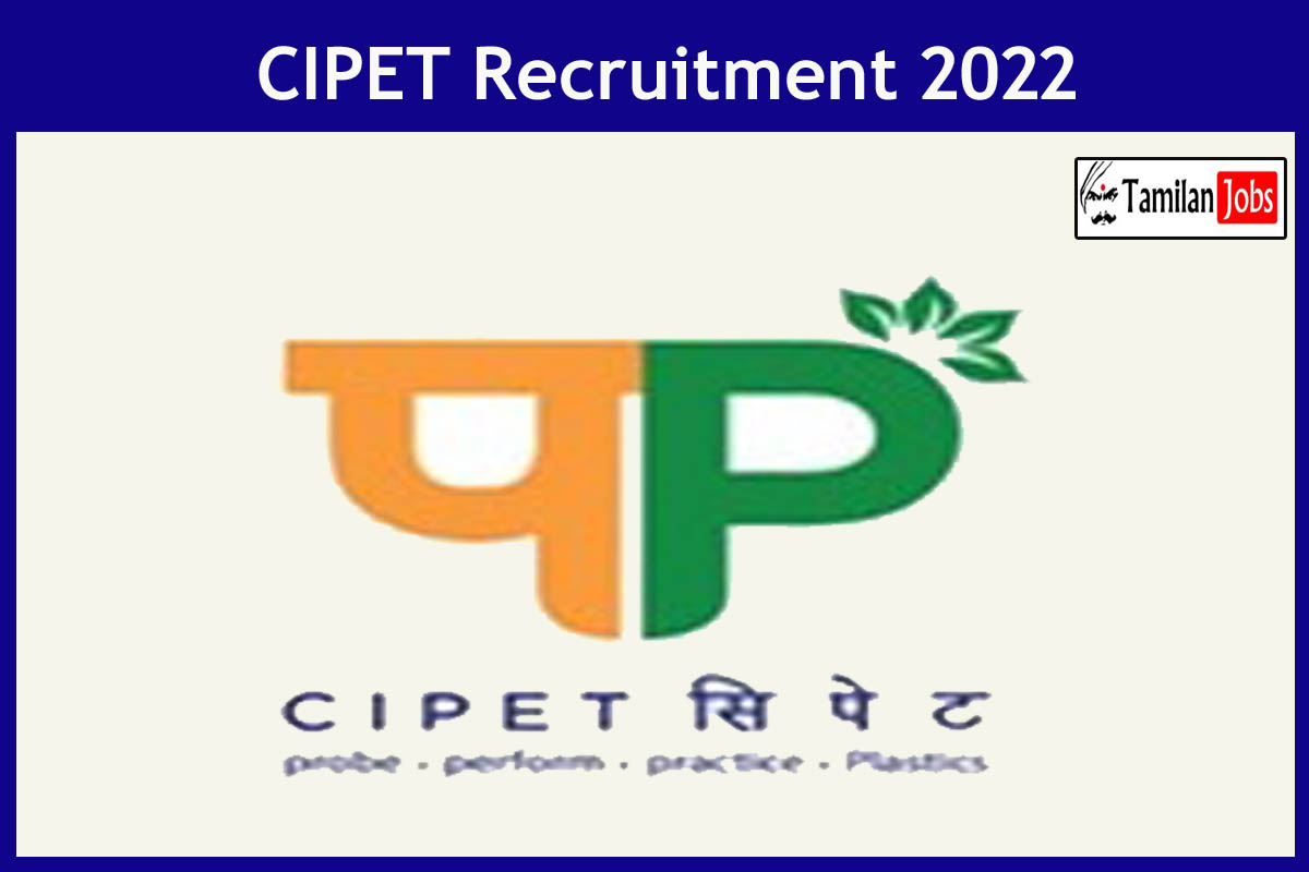 CIPET Recruitment 2022