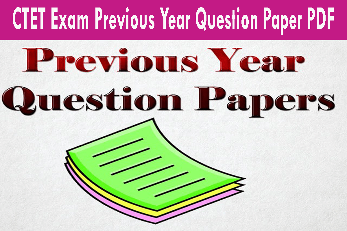 CTET Exam Previous Year Question Paper PDF With Answer Keys