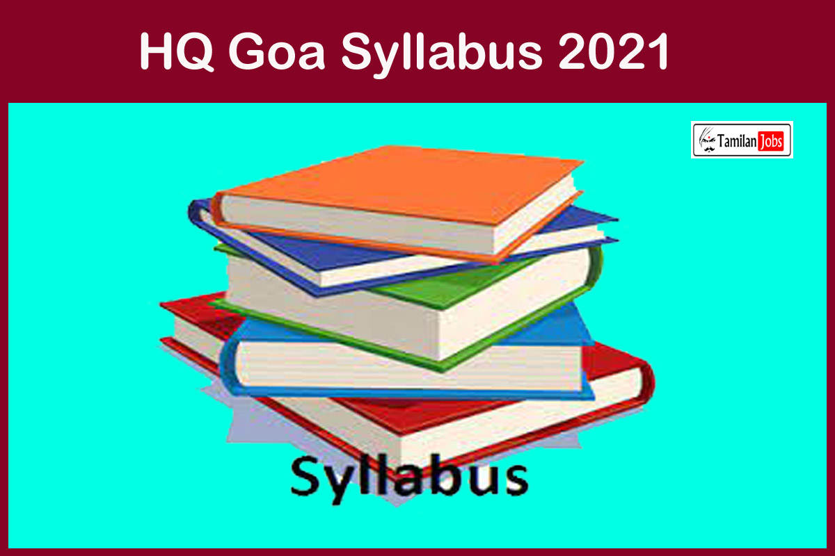 HQ Goa Syllabus 2021