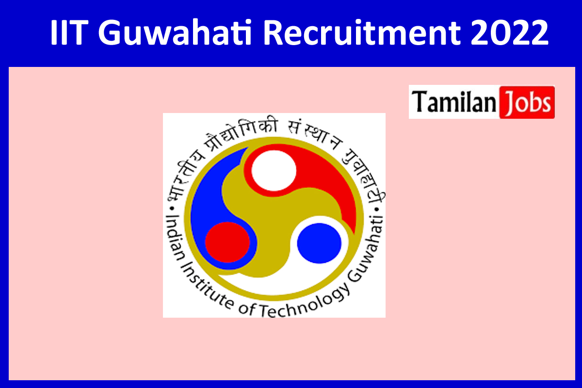 IIT Guwahati Recruitment 2022