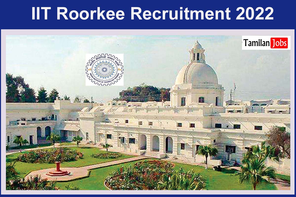 IIT Roorkee Recruitment 2022