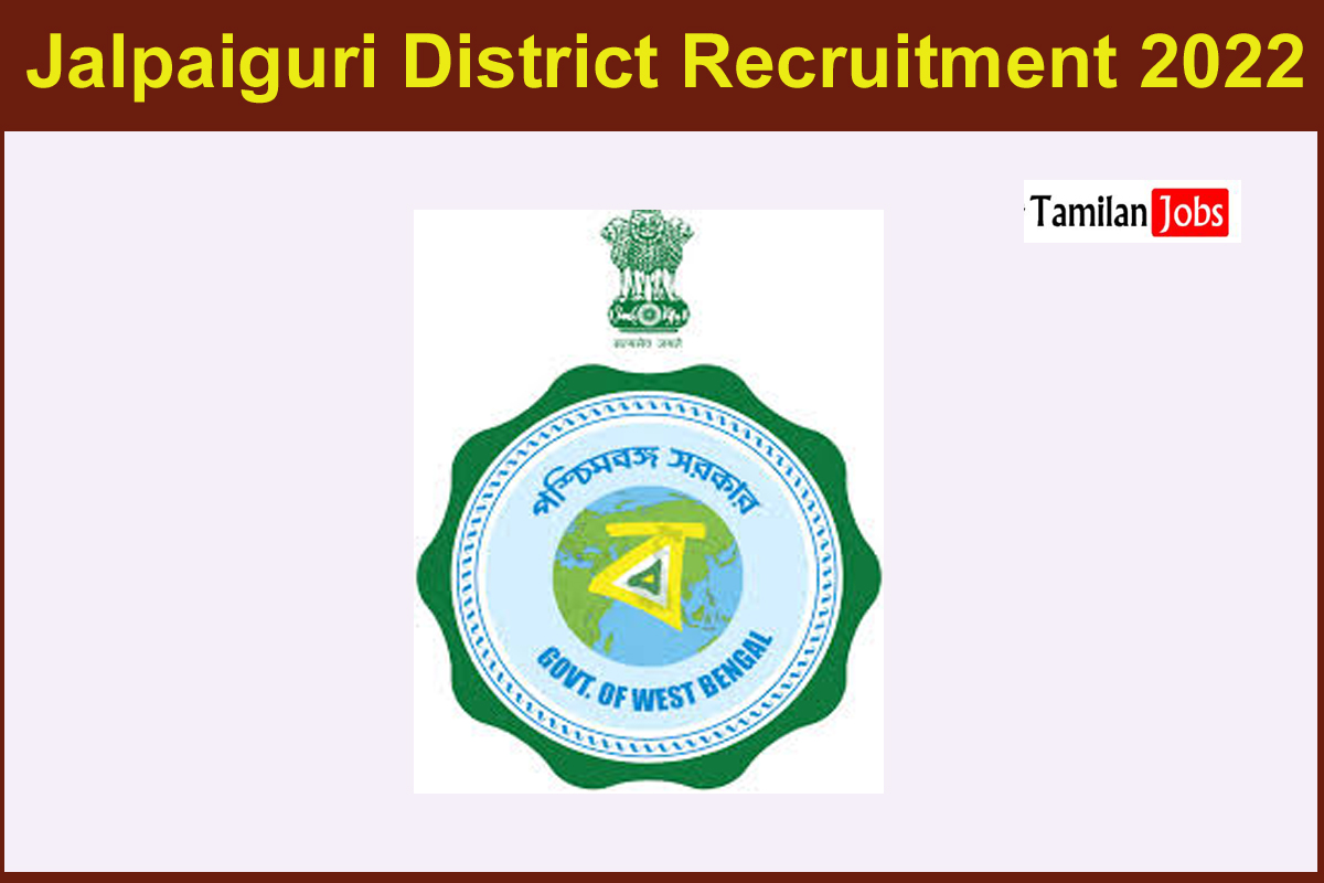 Jalpaiguri District Recruitment 2022