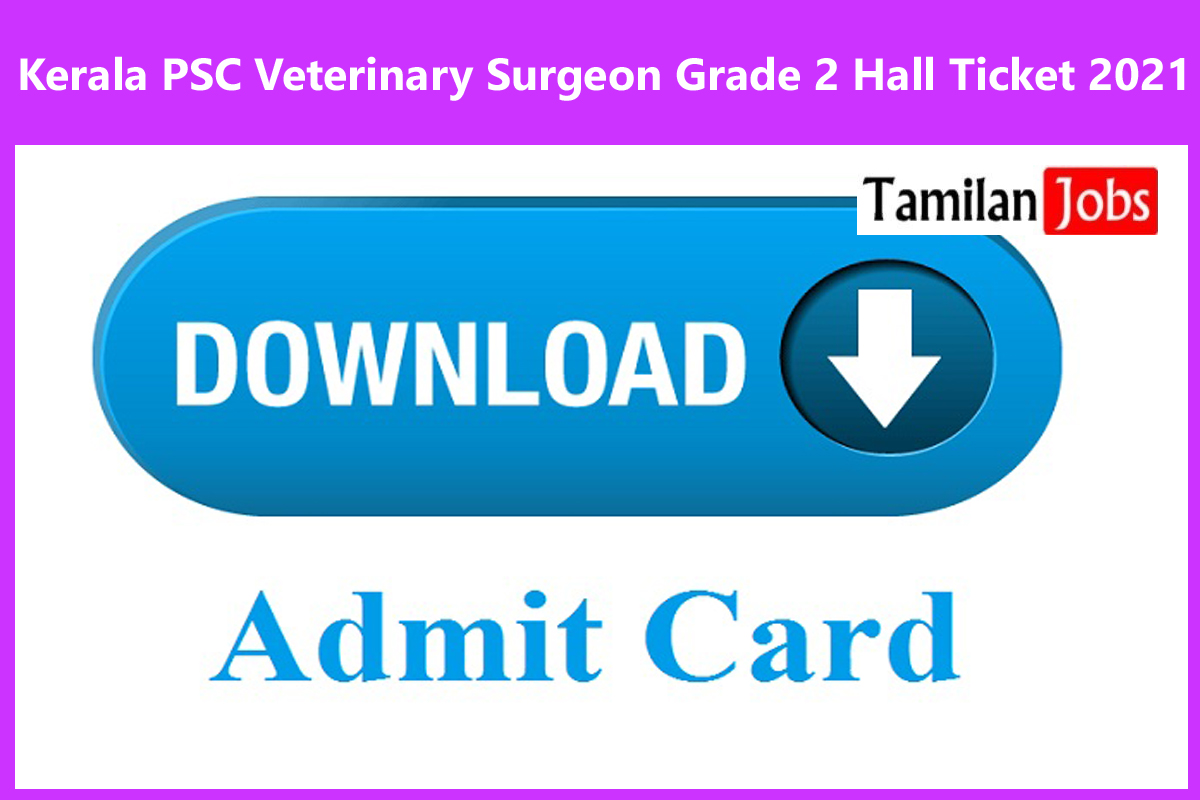 Kerala PSC Veterinary Surgeon Grade 2 Hall Ticket 2021